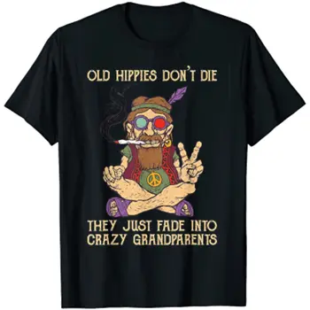 Стари хипита не умират, те просто се превръщат в луди баби И дядовци, тениски с графичен дизайн, ежедневни памучни тениски Four Seasons Daily